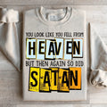 You Look Like You Fell From Heaven Sweatshirt - WonderingCloth