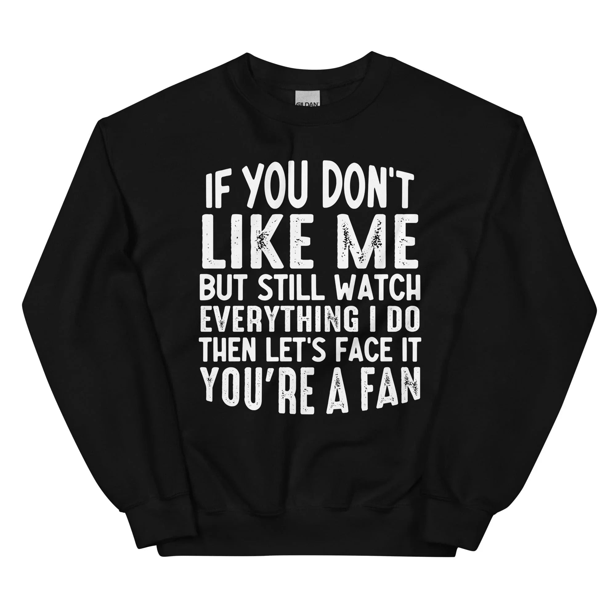 You're A Fan Sweatshirt - WonderingCloth