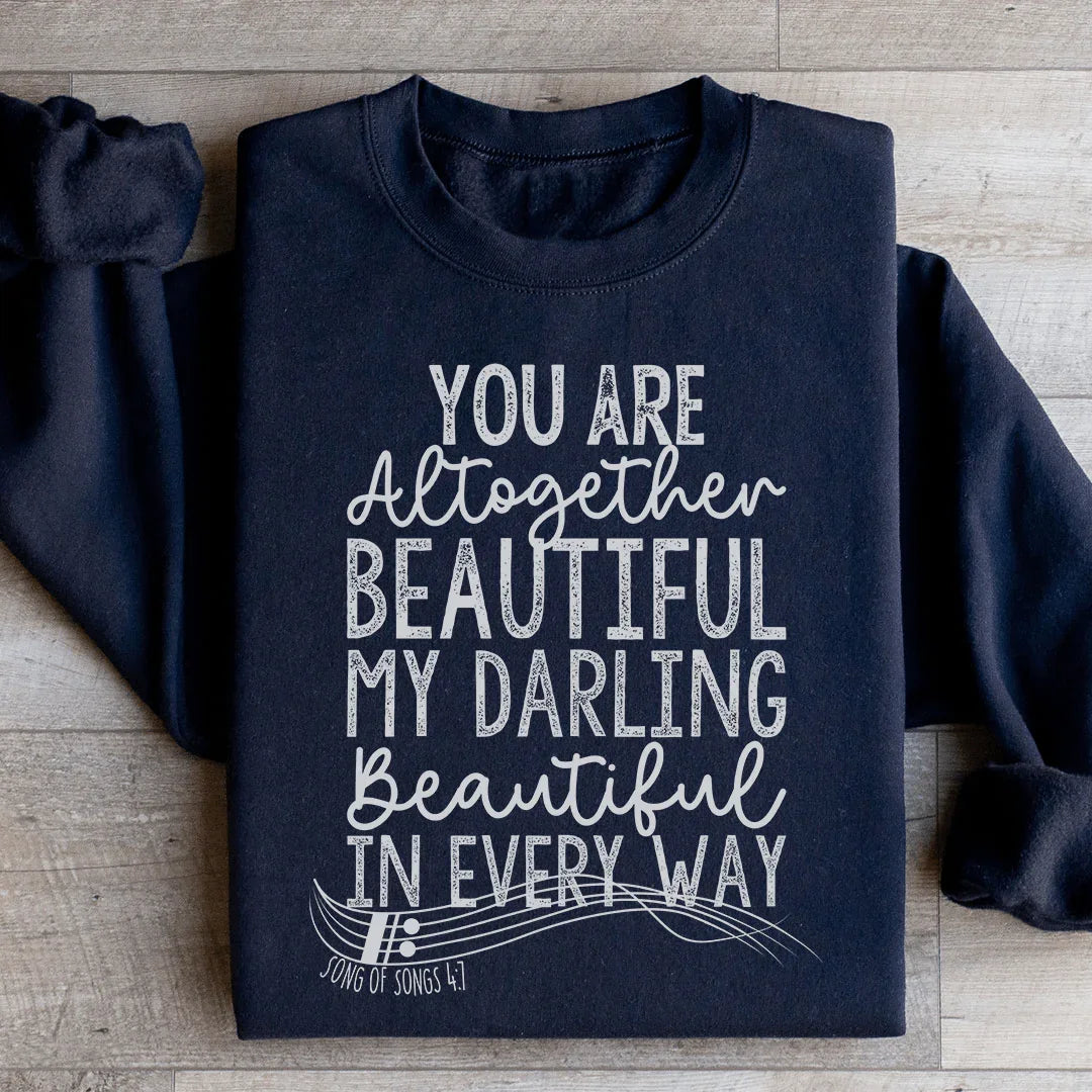 You're Altogether Beautiful Sweatshirt - WonderingCloth