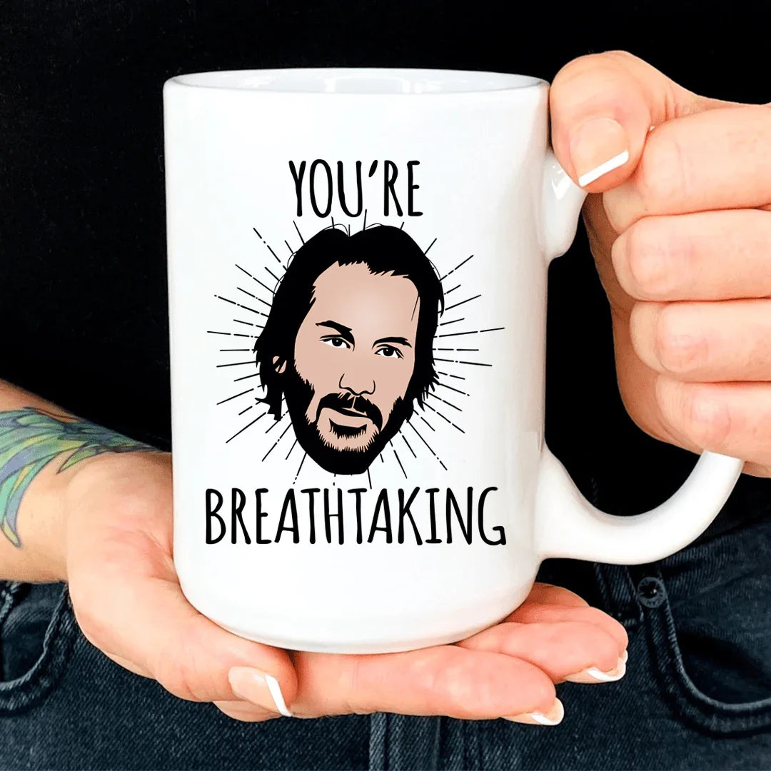 You're Breathtaking Mug - WonderingCloth