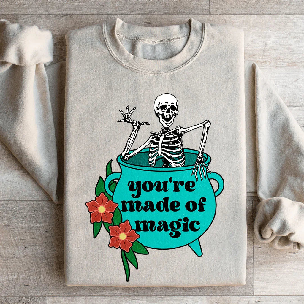 You're Made Of Magic Sweatshirt - WonderingCloth