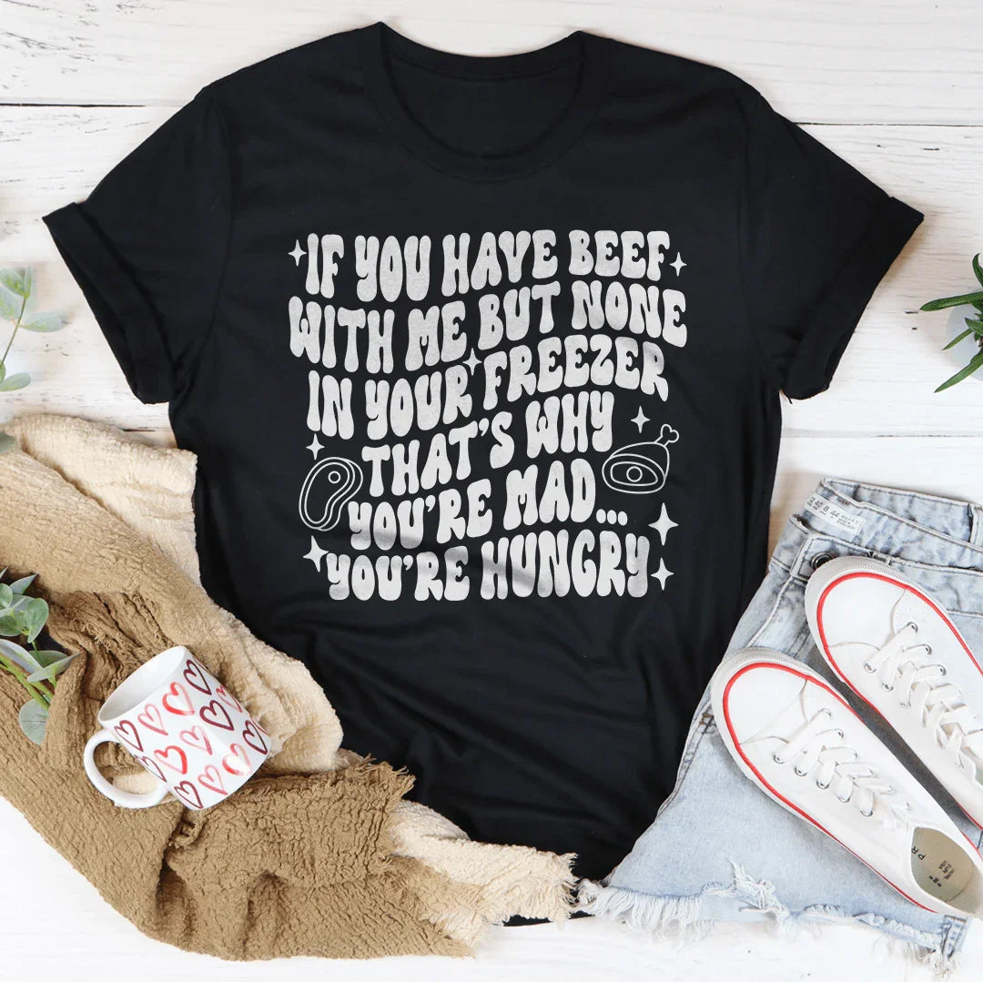 You're Not Mad You’re Hungry Tee - WonderingCloth