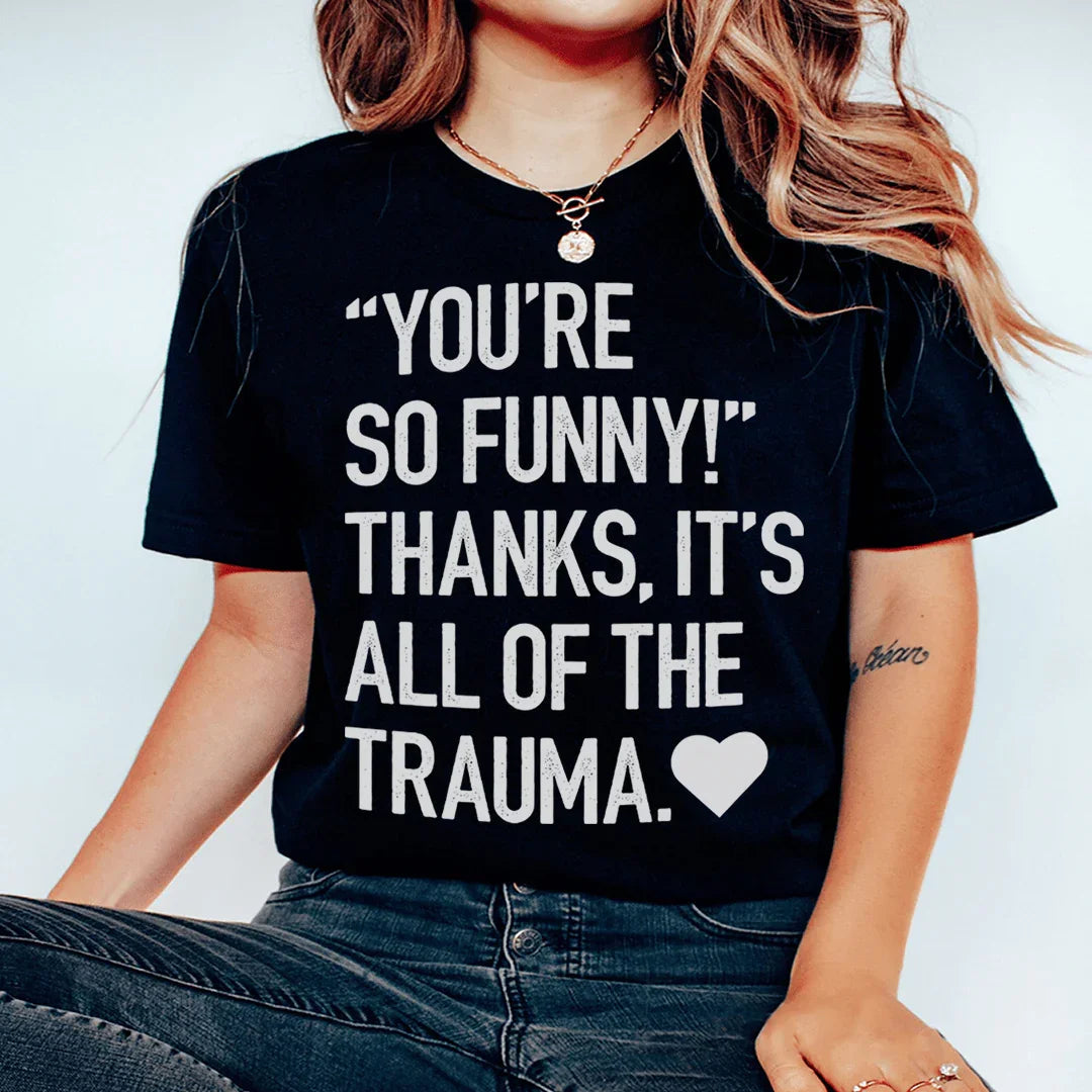 You're So Funny Tee - WonderingCloth