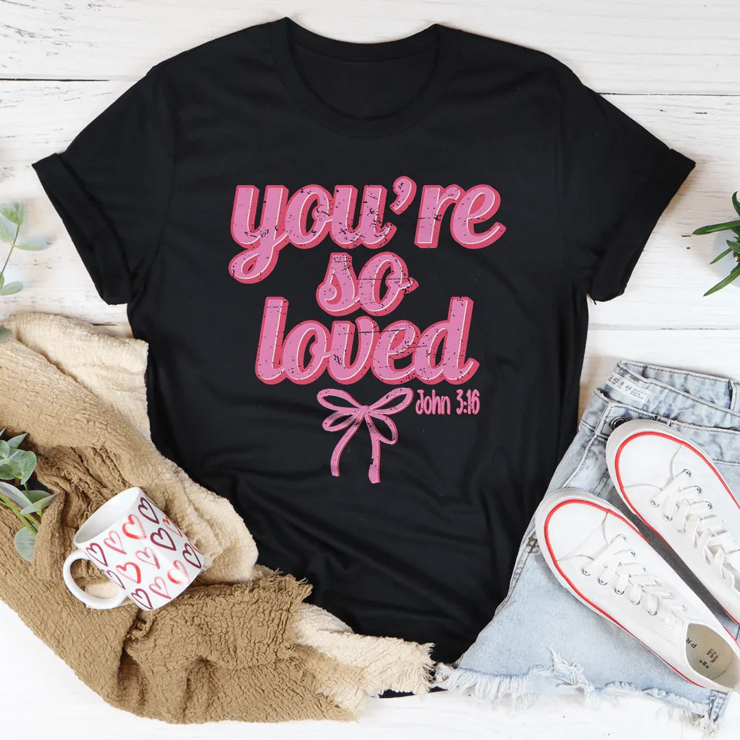 You're So Loved John 3:16 Tee - WonderingCloth