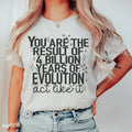 You're The Result Of 4 Years Of Evolution Tee - WonderingCloth