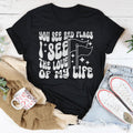 You See Red Flags I See The Love Of My Life Tee - WonderingCloth
