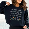 Your Mind Is A Garden Sweatshirt - WonderingCloth