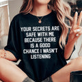 Your Secrets Are Safe With Me Tee - WonderingCloth
